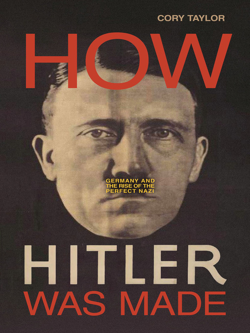 Title details for How Hitler Was Made by Cory Taylor - Available